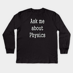 Physics Expert Kids Long Sleeve T-Shirt